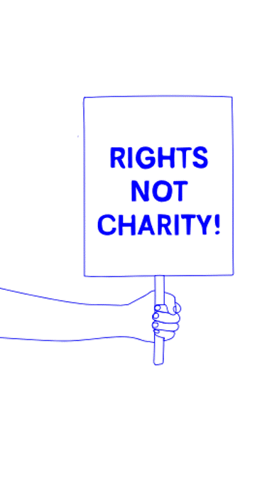 An illustrated hand, in blule, holds a sign that reads 'Rights not Charity!'