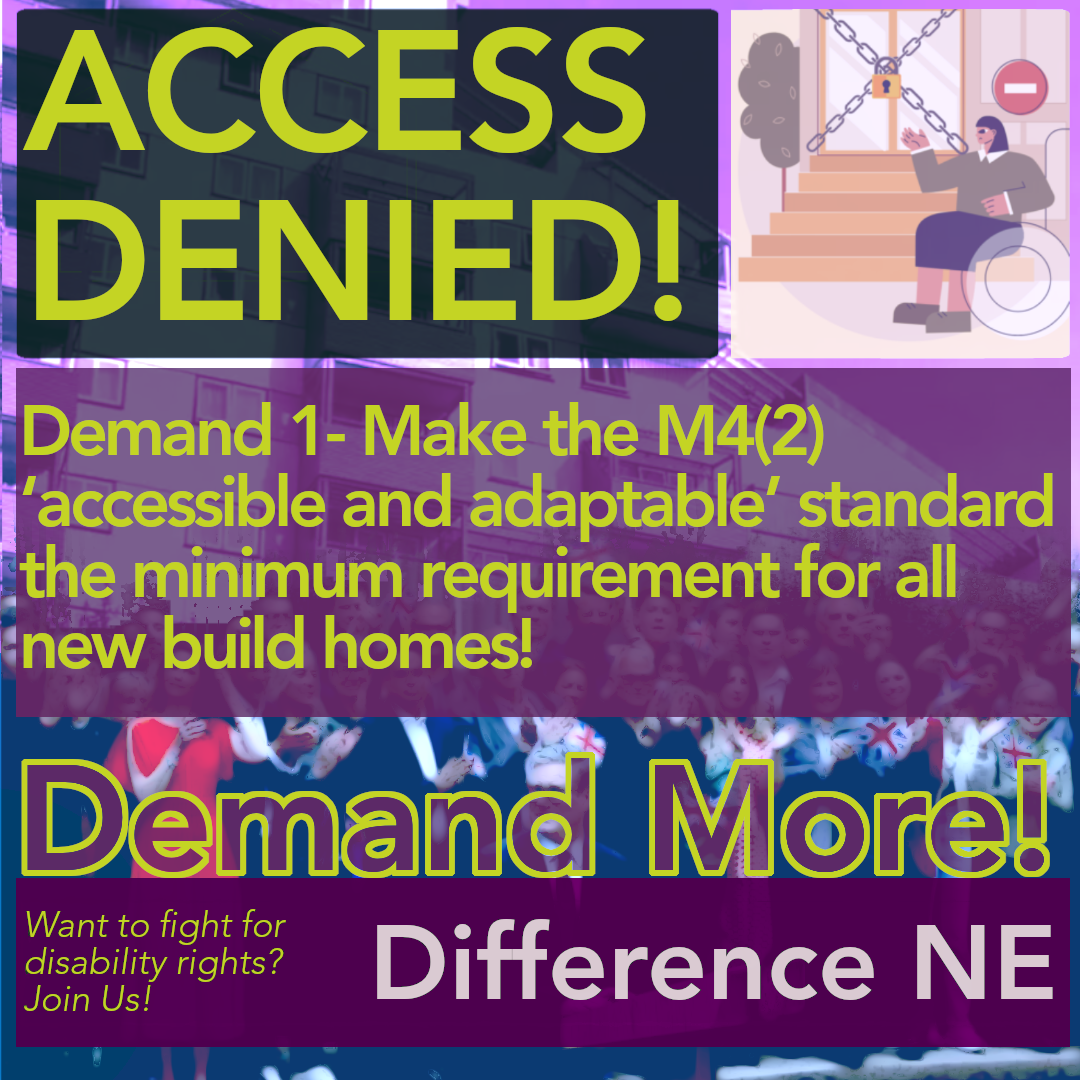 Text box reads "Access Denied, Demand 1 - Make the M4(2) 'accessible and adaptable' standard the minimum requirement for all new build homes! 