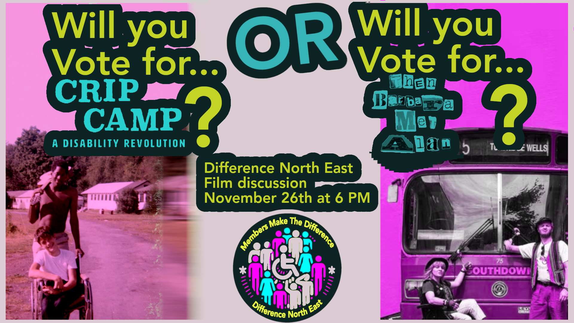 text reads 'Will you vote 'Crip Camp' Or for 'Then Barbara Met alan' For the Difference North East film discussion on the 26th of November?' background images are film posters of each film colourised purple